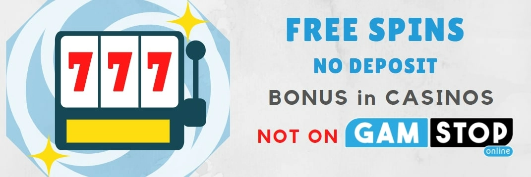 free spins no deposit no gamstop дшые