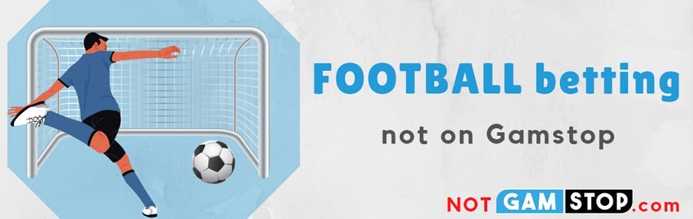 Football Betting Not on Gamstop