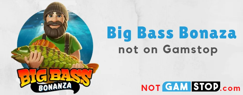 big bass bonanza not on gamstop